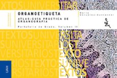 organoetiqueta. atlas guia practica de organografia. portafolio d e grado. volumen ii-9788419745156