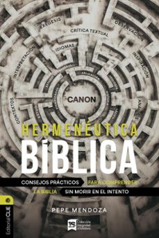 hermenéutica bíblica: consejos prácticos para comprender la biblia sin morir en el intento (ebook)-pepe mendoza-9788419779656