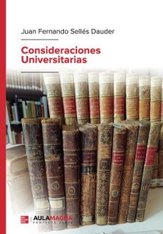 consideraciones universitarias-juan fernando selles-9788419786456