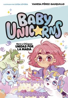 nora y chispa: unidas por la magia (baby unicorns 2)-vanesa perez sauquillo-9788419868756