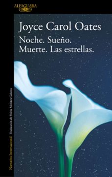 noche. sueño. muerte. las estrellas.-joyce carol oates-9788420455556