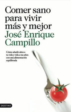 comer sano para vivir mas y mejor-jose enrique campillo-9788423342556