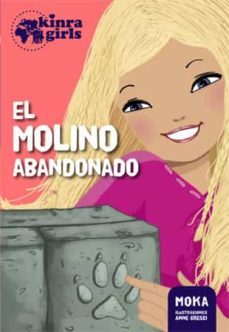 kinra girls 3 :el molino abandonado-9788424655556