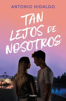 tan lejos de nosotros (cerca de ti 2) (ebook)-antonio hidalgo-9788425367656
