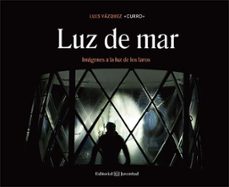 luz de mar: imagenes a la luz de los faros-luis "curro" vazquez-9788426141156