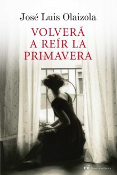 volvera a reir la primavera-jose luis olaizola-9788427035256