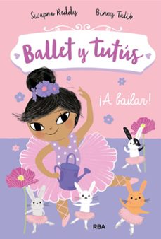 ballet y tutus 2. ¡a bailar!-reddy swapna-9788427221956