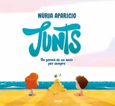junts: un germa es un amic per sempre-nuria aparicio-9788427244856