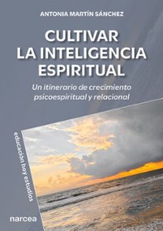 cultivar la inteligencia espiritual-antonia martin sanchez-9788427733756