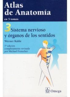ATLAS DE ANATOMIA (T. 3): SISTEMA NERVIOSO Y ORGANOS DE LOS SENTI DOS (7ª  ED.), WERNER KAHLE