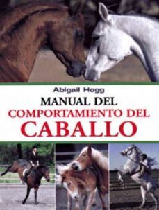 manual del comportamiento del caballo-abigail hogg-9788428214056