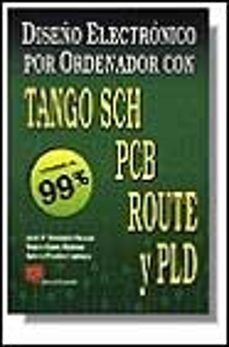 diseño electronico por ordenador con tango, sch, pcb, route y pld-ignacio prendes espinosa-jose maria fernandez meroño-vicente liarte martinez-9788428321556
