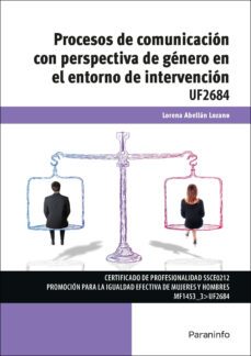 (uf2684) procesos de comunicacion con perspectiva de genero en el entorno de intervencion-lorena abellan lozano-9788428334556