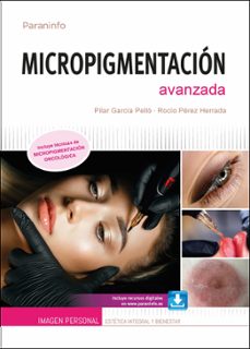 micropigmentacion avanzada (ed. 2023)-pilar garcia pello-rocio perez herrada-9788428359856