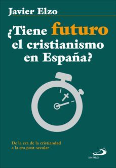 ¿tiene futuro el cristianismo en españa? (ebook)-9788428560856