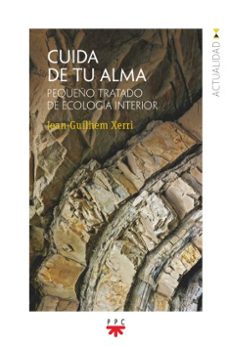 cuida de tu alma pequeño tratado de ecologia interior-jean guilhem xerri-9788428840156