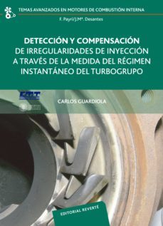 deteccion y compensacion de irregularidades de inyeccion a traves de la medida del regimen instantaneo del turbogrupo-carlos guardiola-9788429147056