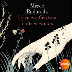 la meva cristina i altres contes-merce rodoreda-9788429778656