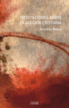 meditaciones sobre la alegria cristiana-antonio bravo tisner-9788430117956