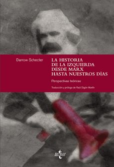 la historia de la izquierda desde marx hasta nuestros dias: persp ectivas teoricas-darrow schecter-9788430961856