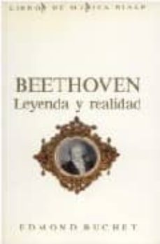 beethoven. leyenda y realidad-edmond buchet-9788432126956