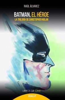 batman, el heroe: la trilogia de christopher nolan-raul alvarez-9788432150456