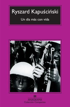 un dia mas con vida (2ª ed.)-ryszard kapuscinski-9788433973856