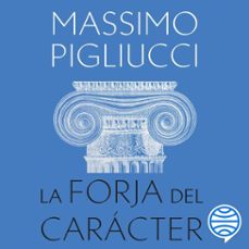 la forja del caracter (audiolibro)-massimo pigliucci-9788434438156