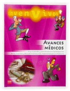 avances medicos: viaja al pasado y conviertete en el protagonista de los inventos y descubrimientos mas importantes para la medicina-gerry bailey-9788434835856