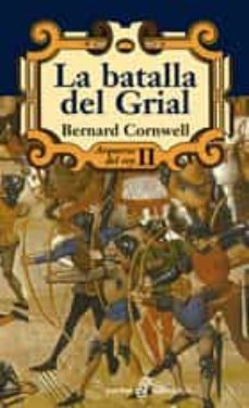 la batalla del grial (arqueros del rey ii)-9788435017756