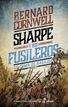 sharpe y sus fusileros (serie sharpe 13): batalla de badajoz, ene ro-abril de 1812-9788435064156