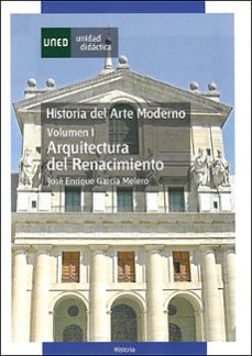 historia del arte moderno (vol. i): arquitectura del renacimiento-jose enrique garcia melero-9788436250756