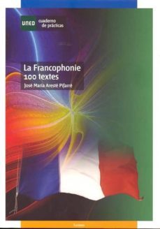 la francophonie 100 textes-jose maria areste pifarre-9788436260656