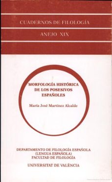 morfologia historica de los posesivos españoles-maria jose martinez alcalde-9788437026756