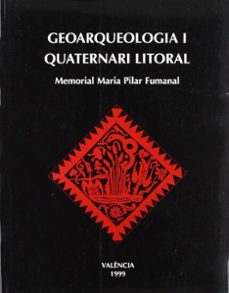 geoarqueologia i quaternari litoral: memorial maria pilar fumanal-9788437042756
