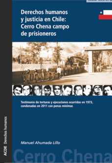 derechos humanos y justicia en chile: cerro chena campo de prisioneros (ebook)-manuel ahumanda lillo-9788437092256
