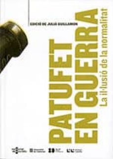 patufet en guerra. la il·lusio de la normalitat-9788439395256
