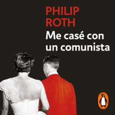 me casé con un comunista-philip roth-9788439735656