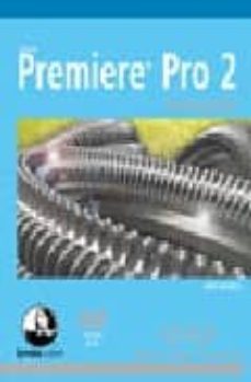 premiere pro 2.0 (avanzado) (medios digitales y creatividad) (inc luye dvd)-jeff schell-9788441521056