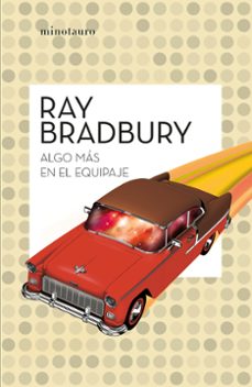 algo mas en el equipaje-ray bradbury-9788445007556