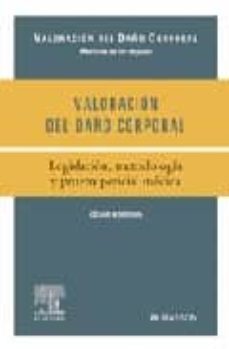valoracion del daño corporal: legislacion, metodologia y prueba p ericial medica-cesar borobia fernandez-9788445815656