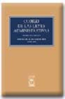 codigo de las leyes administrativas (12ª ed.) (anexo de actualiza cion al 15 de enero de 2003)-eduardo garcia de enterria-jose antonio escalante sanchez-9788447019656