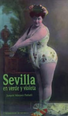sevilla en verde y violeta-joaquin vazquez parlade-9788447208456