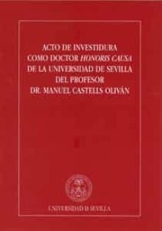 acto de investidura como doctor honoris causa de la universidad d e la universidad de sevilla del profesor dr. manuel castells olivan-9788447212156