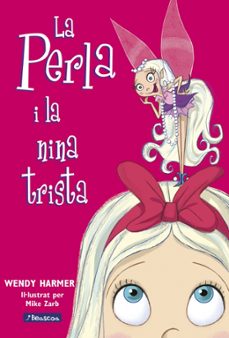 la perla i la nina trista-wendy harmer-9788448821456