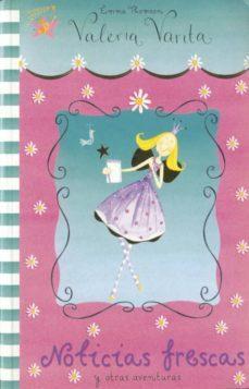noticias frescas y otras aventuras (las aventuras de valeria vari ta)-9788448822156