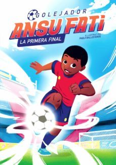 ansu fati. golejador 1 - la primera final (ebook)-ansu fati-pablo ballesteros-9788448860356