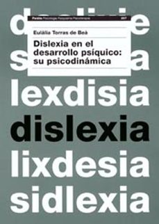 dislexia en el desarrollo psiquico: su psicodinamica-eulalia torras de bea-9788449311956