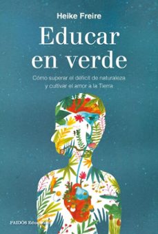 educar en verde (ebook)-heike freire-9788449344756