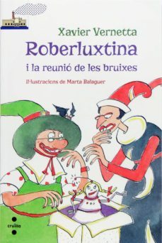 roberluxtina i la reunio de les bruixes-xavier vernetta-9788466137256
